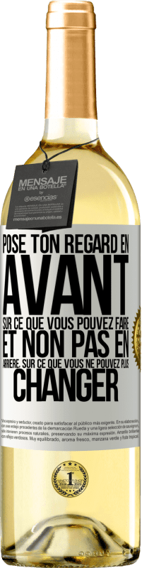 29,95 € | Vin blanc Édition WHITE Pose ton regard en avant, sur ce que vous pouvez faire et non pas en arrière, sur ce que vous ne pouvez plus changer Étiquette Blanche. Étiquette personnalisable Vin jeune Récolte 2024 Verdejo