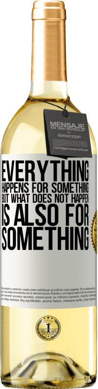 29,95 € Free Shipping | White Wine WHITE Edition Everything happens for something, but what does not happen, is also for something White Label. Customizable label Young wine Harvest 2025 Verdejo