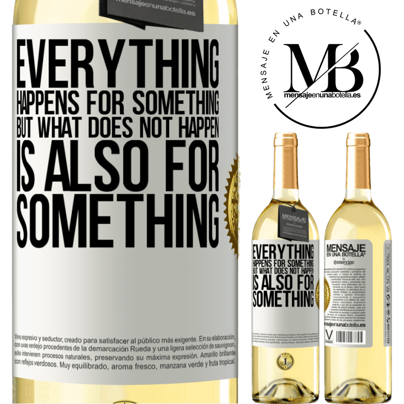 29,95 € Free Shipping | White Wine WHITE Edition Everything happens for something, but what does not happen, is also for something White Label. Customizable label Young wine Harvest 2022 Verdejo
