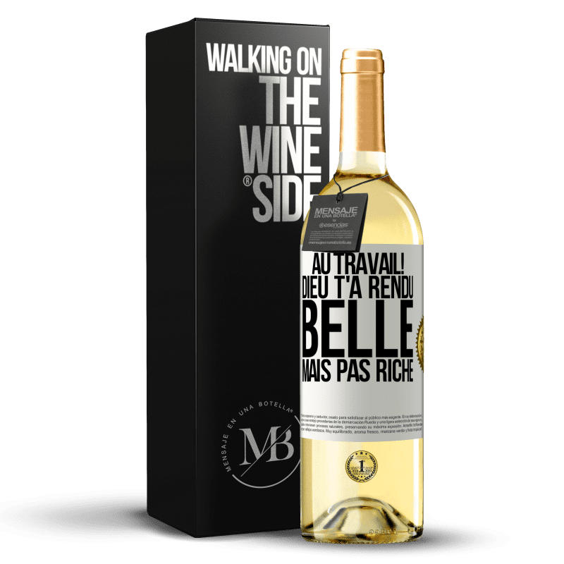 29,95 € Envoi gratuit | Vin blanc Édition WHITE Au travail! Dieu t'a rendu belle mais pas riche Étiquette Blanche. Étiquette personnalisable Vin jeune Récolte 2024 Verdejo