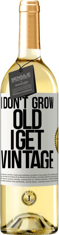 29,95 € | White Wine WHITE Edition I don't grow old, I get vintage White Label. Customizable label Young wine Harvest 2023 Verdejo