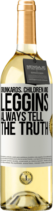 29,95 € | White Wine WHITE Edition Drunkards, children and leggins always tell the truth White Label. Customizable label Young wine Harvest 2024 Verdejo