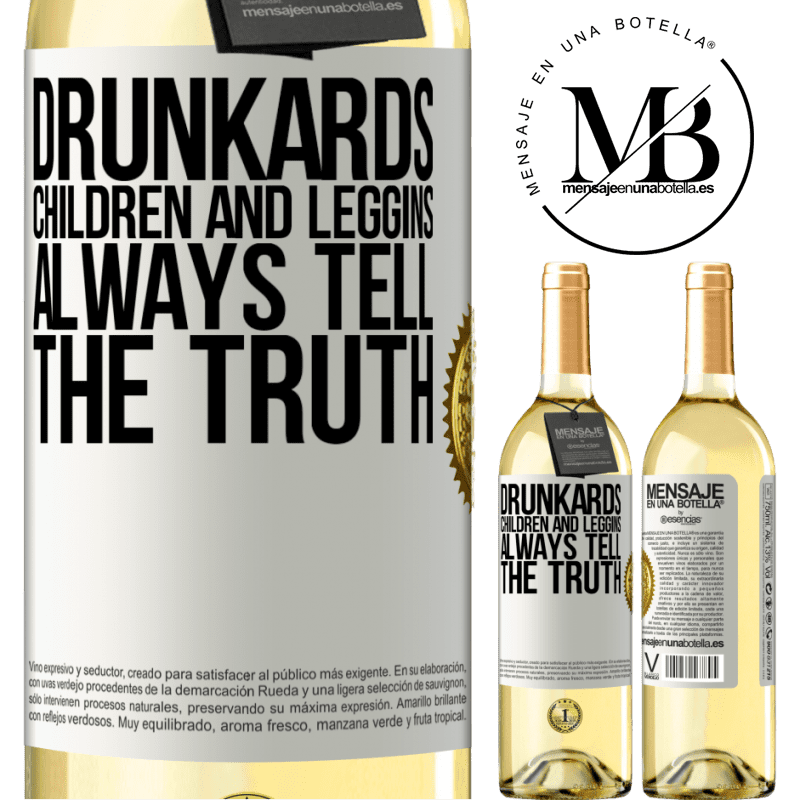 29,95 € Free Shipping | White Wine WHITE Edition Drunkards, children and leggins always tell the truth White Label. Customizable label Young wine Harvest 2022 Verdejo