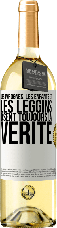 29,95 € | Vin blanc Édition WHITE Les ivrognes, les enfants et les leggins disent toujours la vérité Étiquette Blanche. Étiquette personnalisable Vin jeune Récolte 2023 Verdejo