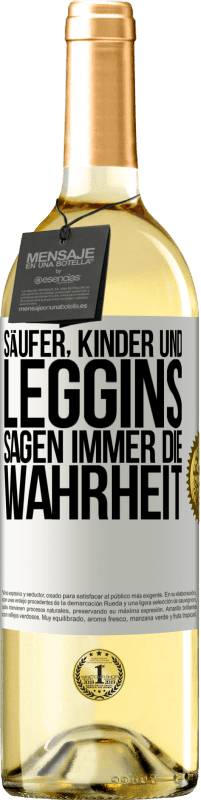 29,95 € | Weißwein WHITE Ausgabe Säufer, Kinder und Leggins sagen immer die Wahrheit Weißes Etikett. Anpassbares Etikett Junger Wein Ernte 2024 Verdejo