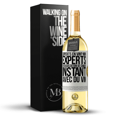 «Experts en vin? Non, experts en dégustation de chaque instant avec du vin» Édition WHITE