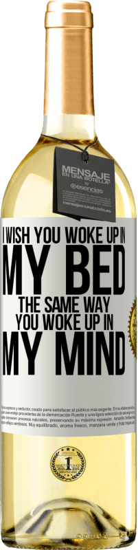 29,95 € | Белое вино Издание WHITE Я хочу, чтобы ты проснулся в моей постели так же, как ты проснулся в моей голове Белая этикетка. Настраиваемая этикетка Молодое вино Урожай 2023 Verdejo