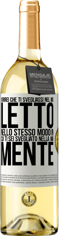 29,95 € Spedizione Gratuita | Vino bianco Edizione WHITE Vorrei che ti svegliassi nel mio letto nello stesso modo in cui ti sei svegliato nella mia mente Etichetta Bianca. Etichetta personalizzabile Vino giovane Raccogliere 2025 Verdejo