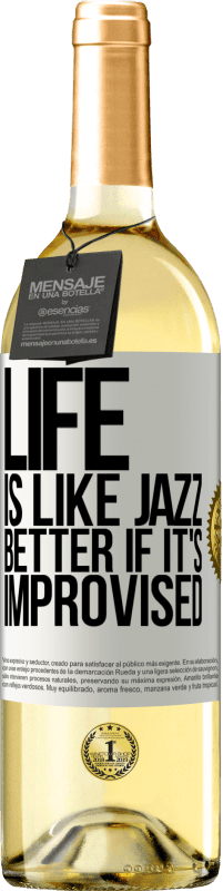 29,95 € | White Wine WHITE Edition Life is like jazz ... better if it's improvised White Label. Customizable label Young wine Harvest 2025 Verdejo