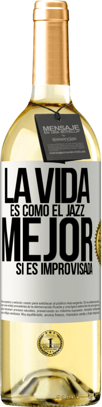 29,95 € | Vino Blanco Edición WHITE La vida es como el jazz… mejor si es improvisada Etiqueta Blanca. Etiqueta personalizable Vino joven Cosecha 2023 Verdejo