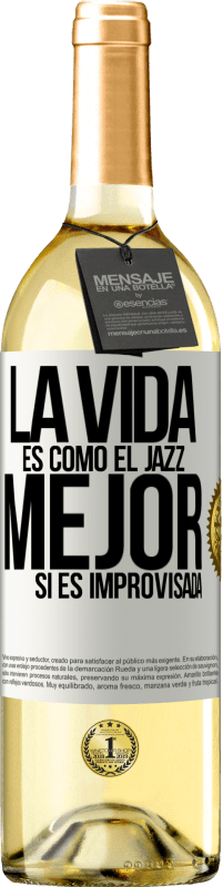 29,95 € | Vino Blanco Edición WHITE La vida es como el jazz… mejor si es improvisada Etiqueta Blanca. Etiqueta personalizable Vino joven Cosecha 2024 Verdejo