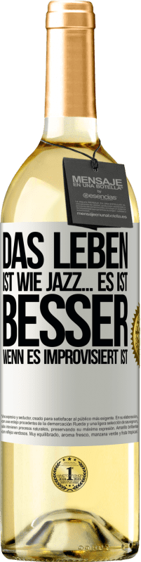 29,95 € | Weißwein WHITE Ausgabe Das Leben ist wie Jazz… es ist besser, wenn es improvisiert ist Weißes Etikett. Anpassbares Etikett Junger Wein Ernte 2023 Verdejo