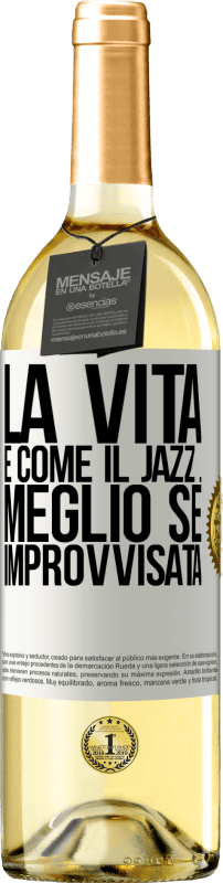 Spedizione Gratuita | Vino bianco Edizione WHITE La vita è come il jazz ... meglio se improvvisata Etichetta Bianca. Etichetta personalizzabile Vino giovane Raccogliere 2024 Verdejo