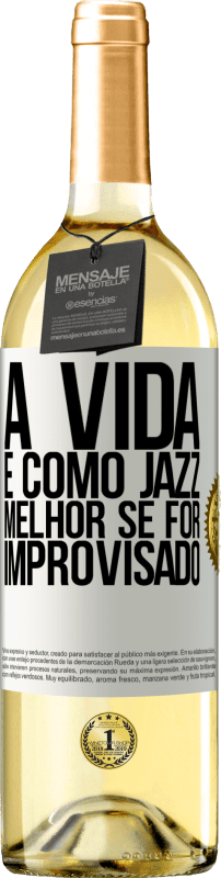 29,95 € | Vinho branco Edição WHITE A vida é como jazz ... melhor se for improvisado Etiqueta Branca. Etiqueta personalizável Vinho jovem Colheita 2023 Verdejo