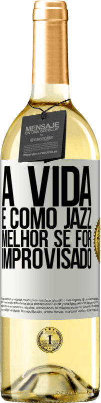 29,95 € | Vinho branco Edição WHITE A vida é como jazz ... melhor se for improvisado Etiqueta Branca. Etiqueta personalizável Vinho jovem Colheita 2024 Verdejo