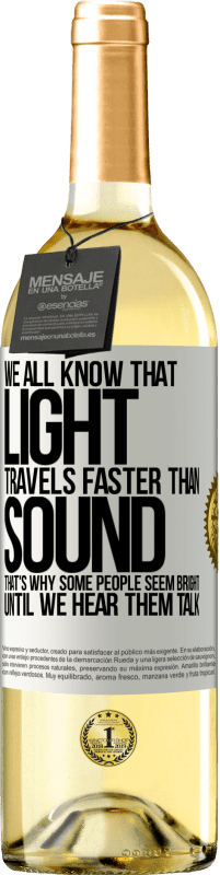 29,95 € | Белое вино Издание WHITE Мы все знаем, что свет распространяется быстрее, чем звук. Вот почему некоторые люди кажутся яркими, пока мы не услышим их Белая этикетка. Настраиваемая этикетка Молодое вино Урожай 2023 Verdejo