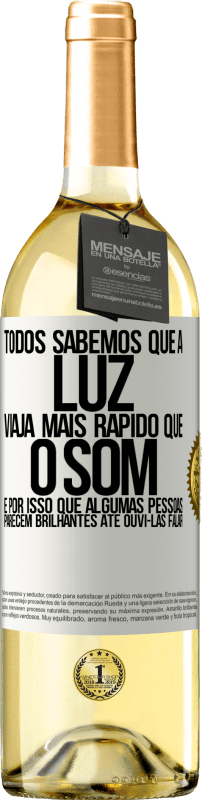 29,95 € | Vinho branco Edição WHITE Todos sabemos que a luz viaja mais rápido que o som. É por isso que algumas pessoas parecem brilhantes até ouvi-las falar Etiqueta Branca. Etiqueta personalizável Vinho jovem Colheita 2024 Verdejo