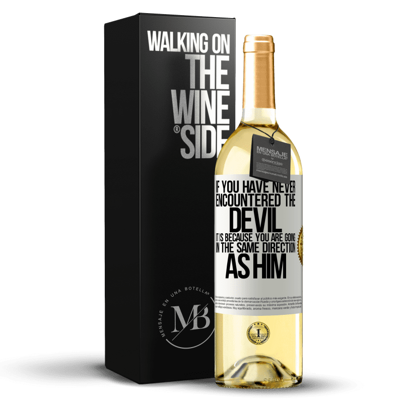 29,95 € Free Shipping | White Wine WHITE Edition If you have never encountered the devil it is because you are going in the same direction as him White Label. Customizable label Young wine Harvest 2024 Verdejo