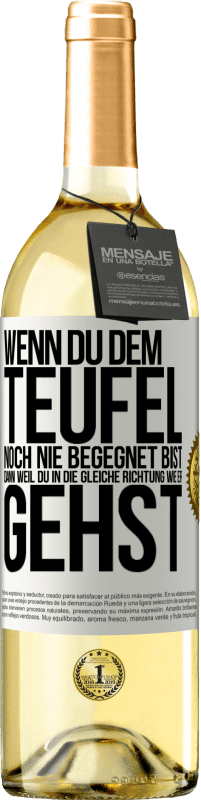 29,95 € Kostenloser Versand | Weißwein WHITE Ausgabe Wenn du dem Teufel noch nie begegnet bist, dann weil du in die gleiche Richtung wie er gehst Weißes Etikett. Anpassbares Etikett Junger Wein Ernte 2024 Verdejo