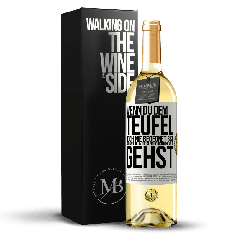 29,95 € Kostenloser Versand | Weißwein WHITE Ausgabe Wenn du dem Teufel noch nie begegnet bist, dann weil du in die gleiche Richtung wie er gehst Weißes Etikett. Anpassbares Etikett Junger Wein Ernte 2024 Verdejo