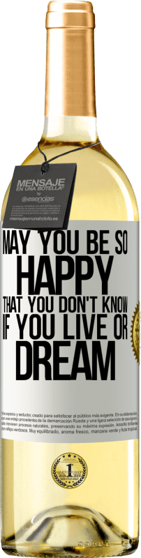 29,95 € | White Wine WHITE Edition May you be so happy that you don't know if you live or dream White Label. Customizable label Young wine Harvest 2023 Verdejo