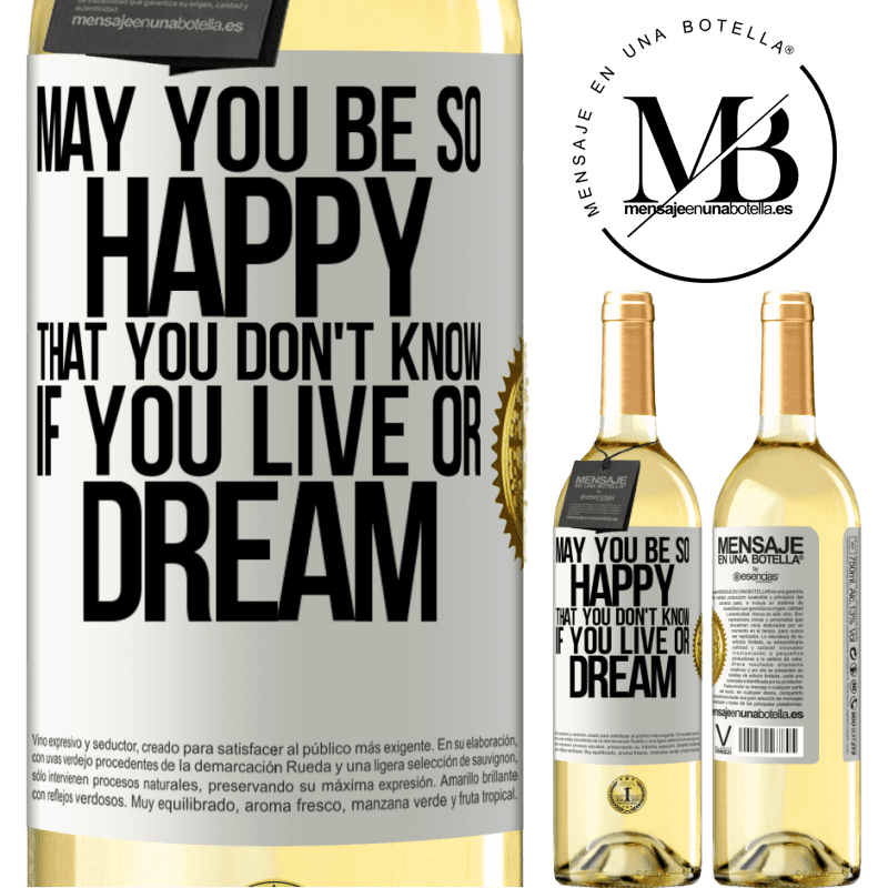 29,95 € Free Shipping | White Wine WHITE Edition May you be so happy that you don't know if you live or dream White Label. Customizable label Young wine Harvest 2023 Verdejo