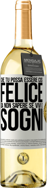 29,95 € Spedizione Gratuita | Vino bianco Edizione WHITE Che tu possa essere così felice da non sapere se vivi o sogni Etichetta Bianca. Etichetta personalizzabile Vino giovane Raccogliere 2025 Verdejo