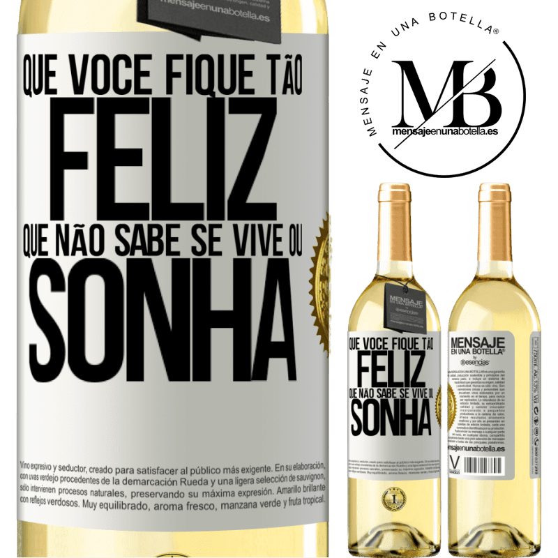 29,95 € Envio grátis | Vinho branco Edição WHITE Que você fique tão feliz que não sabe se vive ou sonha Etiqueta Branca. Etiqueta personalizável Vinho jovem Colheita 2023 Verdejo