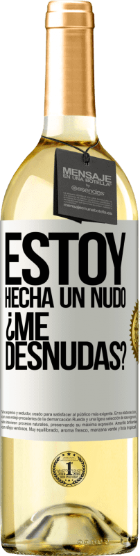 «Estoy hecha un nudo. ¿Me desnudas?» Издание WHITE