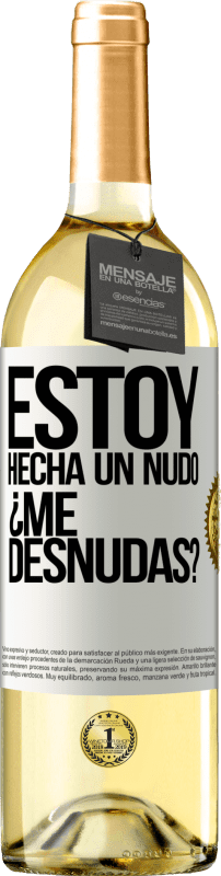 29,95 € | White Wine WHITE Edition Estoy hecha un nudo. ¿Me desnudas? White Label. Customizable label Young wine Harvest 2023 Verdejo