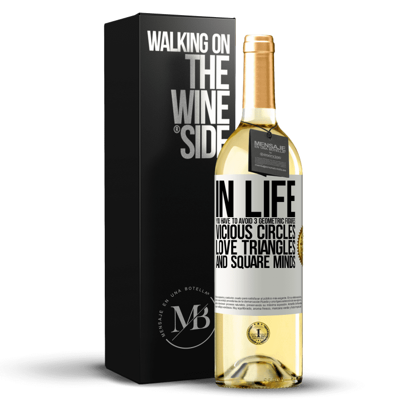 29,95 € Free Shipping | White Wine WHITE Edition In life you have to avoid 3 geometric figures. Vicious circles, love triangles and square minds White Label. Customizable label Young wine Harvest 2024 Verdejo