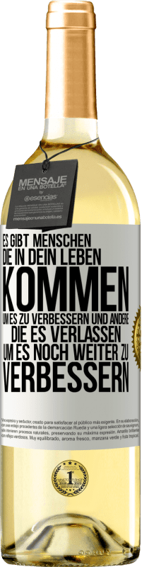 29,95 € | Weißwein WHITE Ausgabe Es gibt Menschen, die in dein Leben kommen, um es zu verbessern und andere, die es verlassen, um es noch weiter zu verbessern Weißes Etikett. Anpassbares Etikett Junger Wein Ernte 2025 Verdejo