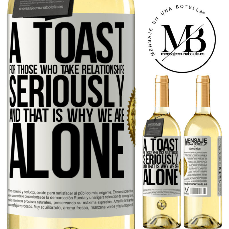 29,95 € Free Shipping | White Wine WHITE Edition A toast for those who take relationships seriously and that is why we are alone White Label. Customizable label Young wine Harvest 2023 Verdejo