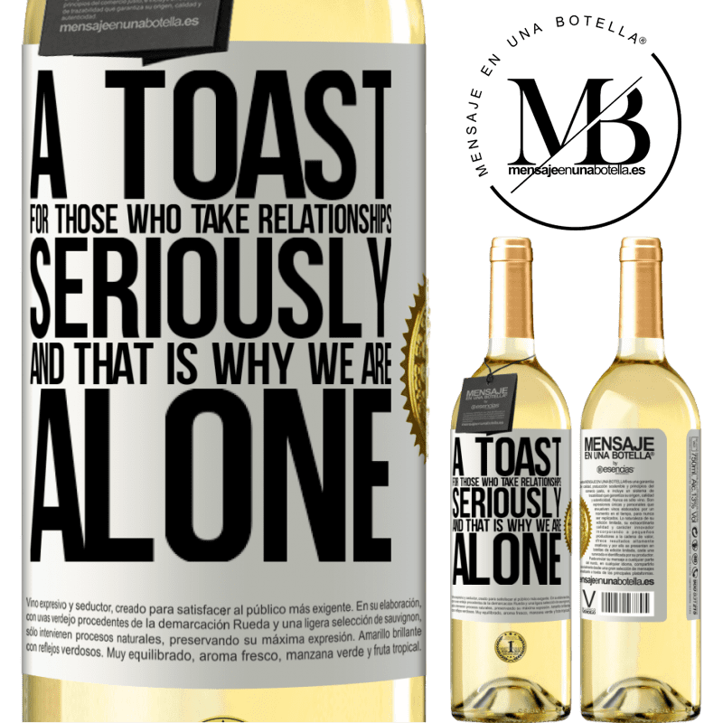 29,95 € Free Shipping | White Wine WHITE Edition A toast for those who take relationships seriously and that is why we are alone White Label. Customizable label Young wine Harvest 2025 Verdejo