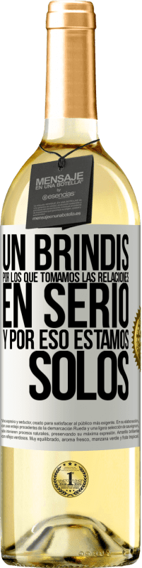 29,95 € Envío gratis | Vino Blanco Edición WHITE Un brindis por los que tomamos las relaciones en serio y por eso estamos solos Etiqueta Blanca. Etiqueta personalizable Vino joven Cosecha 2025 Verdejo