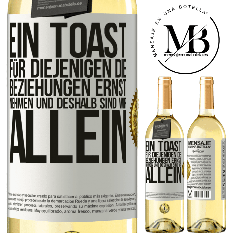 29,95 € Kostenloser Versand | Weißwein WHITE Ausgabe Ein Toast für diejenigen, die Beziehungen ernst nehmen, weshalb wir allein sind Weißes Etikett. Anpassbares Etikett Junger Wein Ernte 2025 Verdejo