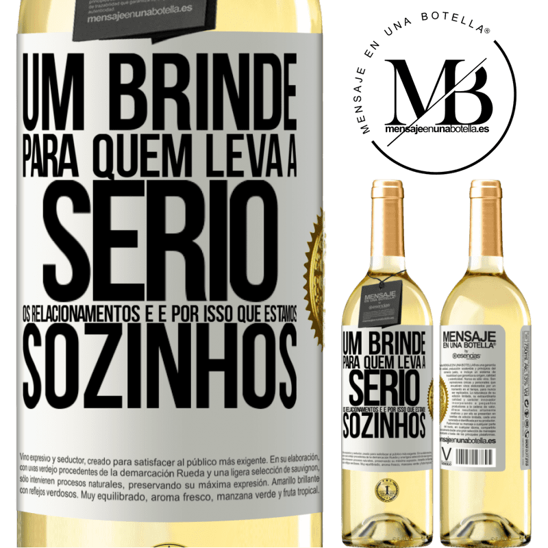 29,95 € Envio grátis | Vinho branco Edição WHITE Um brinde para quem leva a sério os relacionamentos e é por isso que estamos sozinhos Etiqueta Branca. Etiqueta personalizável Vinho jovem Colheita 2023 Verdejo