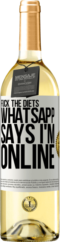 29,95 € Бесплатная доставка | Белое вино Издание WHITE Трахни диеты, WhatsApp говорит, что я онлайн Белая этикетка. Настраиваемая этикетка Молодое вино Урожай 2023 Verdejo