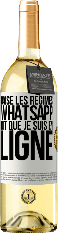 29,95 € | Vin blanc Édition WHITE Baise les régimes, WhatsApp dit que je suis en ligne Étiquette Blanche. Étiquette personnalisable Vin jeune Récolte 2023 Verdejo