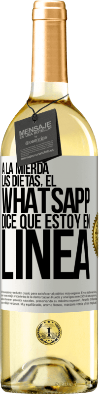 29,95 € | Vino Blanco Edición WHITE A la mierda las dietas, el whatsapp dice que estoy en linea Etiqueta Blanca. Etiqueta personalizable Vino joven Cosecha 2024 Verdejo