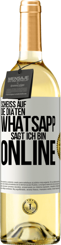 29,95 € | Weißwein WHITE Ausgabe Scheiß auf die Diäten, WhatsApp sagt, ich bin online Weißes Etikett. Anpassbares Etikett Junger Wein Ernte 2024 Verdejo