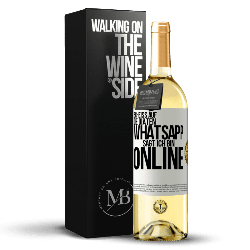 29,95 € Kostenloser Versand | Weißwein WHITE Ausgabe Scheiß auf die Diäten, WhatsApp sagt, ich bin online Weißes Etikett. Anpassbares Etikett Junger Wein Ernte 2023 Verdejo