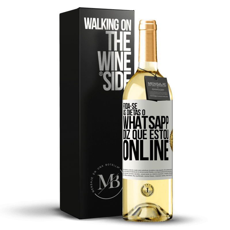 29,95 € Envio grátis | Vinho branco Edição WHITE Foda-se as dietas, o whatsapp diz que estou online Etiqueta Branca. Etiqueta personalizável Vinho jovem Colheita 2024 Verdejo