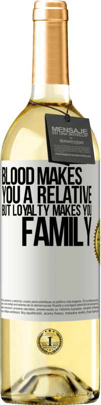 29,95 € | White Wine WHITE Edition Blood makes you a relative, but loyalty makes you family White Label. Customizable label Young wine Harvest 2023 Verdejo