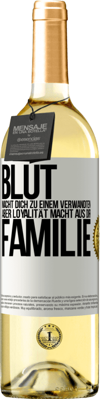 29,95 € | Weißwein WHITE Ausgabe Blut macht dich zu einem Verwandten, aber Loyalität macht aus dir Familie Weißes Etikett. Anpassbares Etikett Junger Wein Ernte 2024 Verdejo