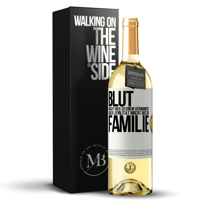 29,95 € Kostenloser Versand | Weißwein WHITE Ausgabe Blut macht dich zu einem Verwandten, aber Loyalität macht aus dir Familie Weißes Etikett. Anpassbares Etikett Junger Wein Ernte 2023 Verdejo