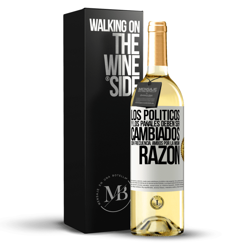 29,95 € Envío gratis | Vino Blanco Edición WHITE Los políticos y los pañales deben ser cambiados con frecuencia. Ambos por la misma razón Etiqueta Blanca. Etiqueta personalizable Vino joven Cosecha 2024 Verdejo