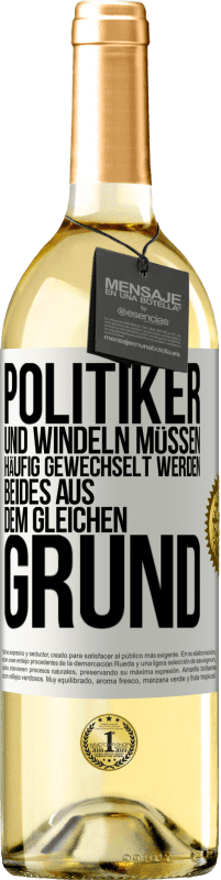 «Politiker und Windeln müssen häufig gewechselt werden. Beides aus dem gleichen Grund» WHITE Ausgabe