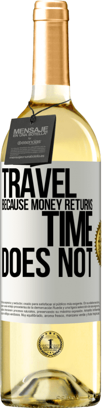 29,95 € | White Wine WHITE Edition Travel, because money returns. Time does not White Label. Customizable label Young wine Harvest 2024 Verdejo