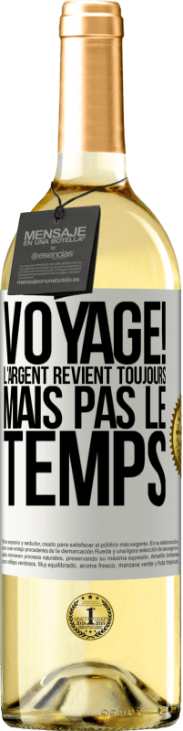 29,95 € Envoi gratuit | Vin blanc Édition WHITE Voyage! L'argent revient toujours mais pas le temps Étiquette Blanche. Étiquette personnalisable Vin jeune Récolte 2025 Verdejo